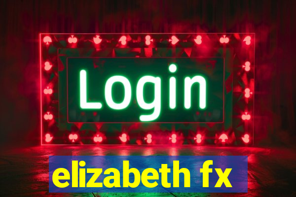 elizabeth fx