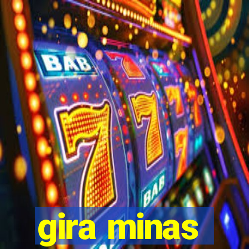 gira minas