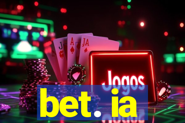 bet. ia