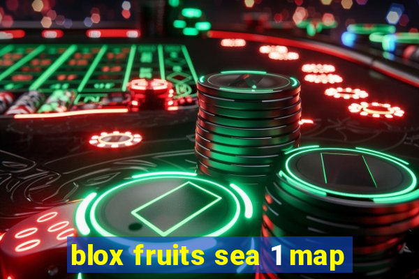 blox fruits sea 1 map