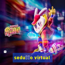 sedu莽茫o virtual