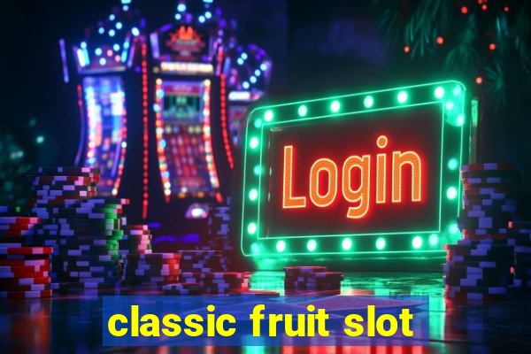 classic fruit slot