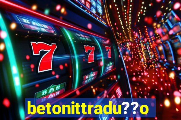 betonittradu??o