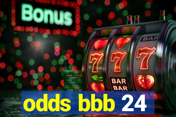 odds bbb 24