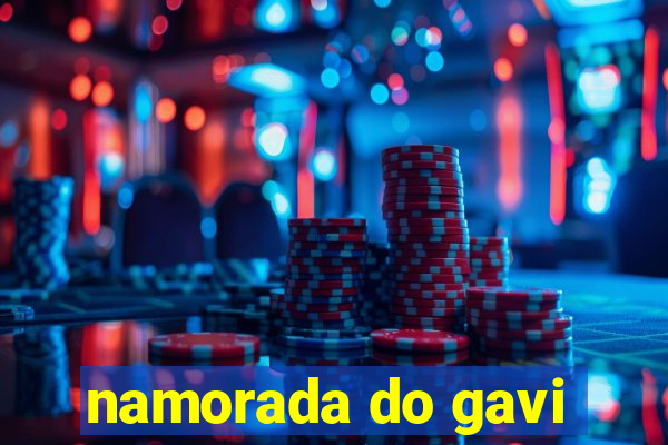 namorada do gavi