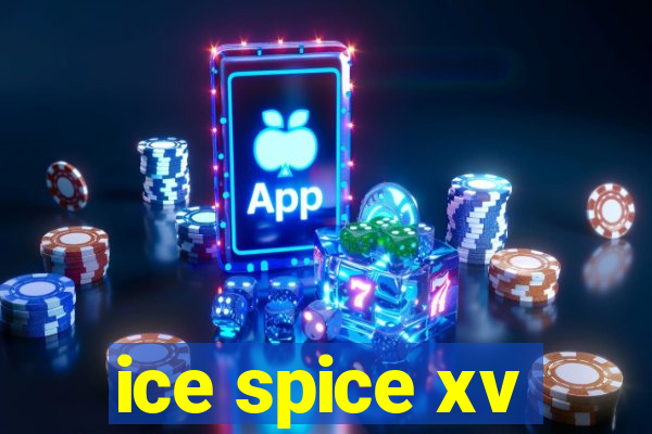 ice spice xv