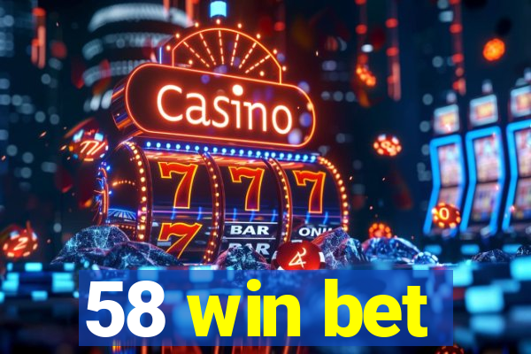 58 win bet