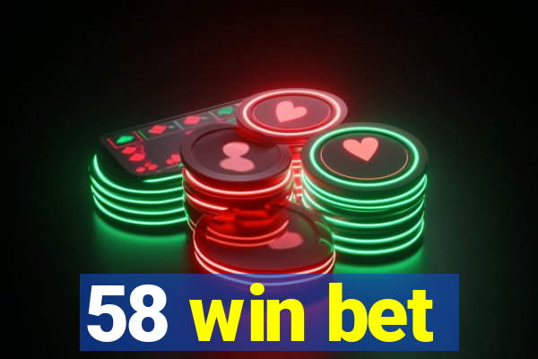 58 win bet