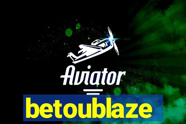 betoublaze