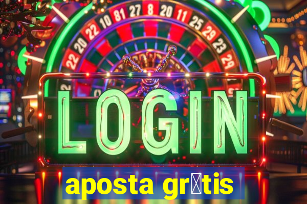 aposta gr谩tis