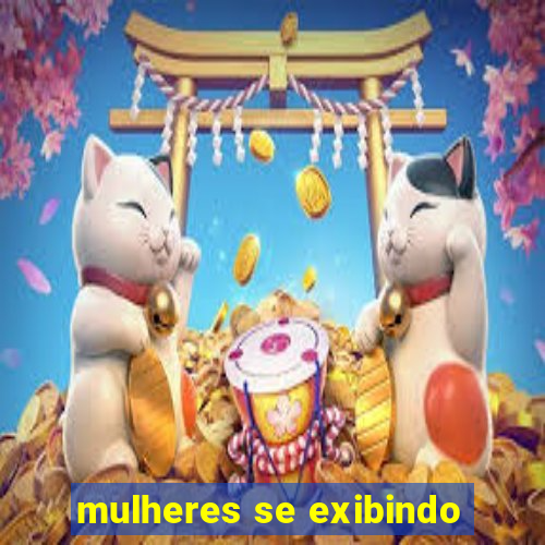 mulheres se exibindo