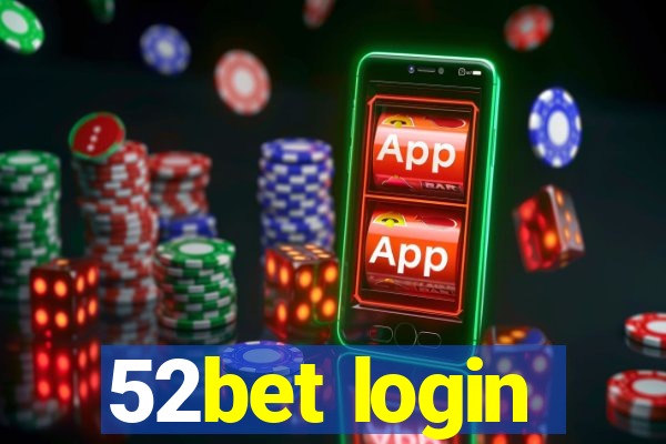 52bet login