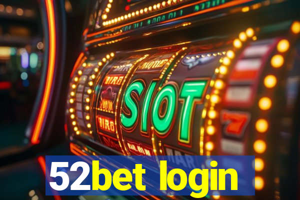 52bet login