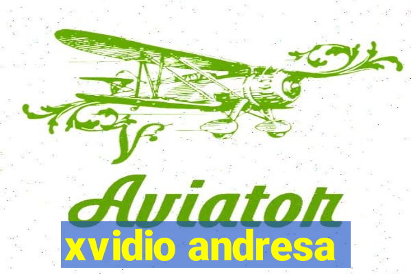 xvidio andresa