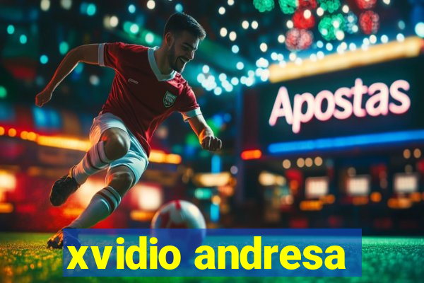 xvidio andresa