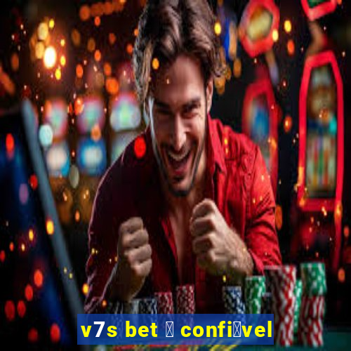 v7s bet 茅 confi谩vel