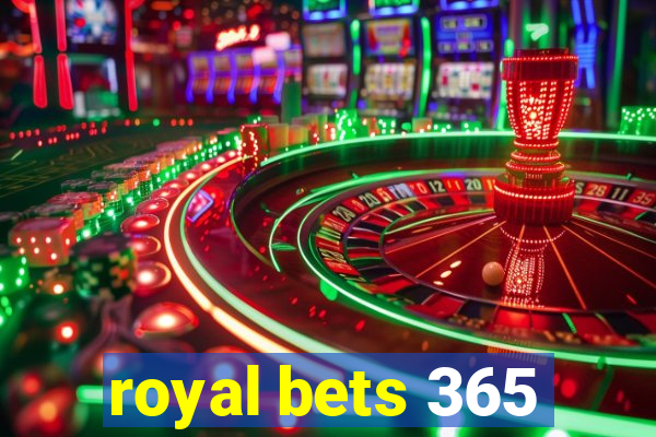 royal bets 365