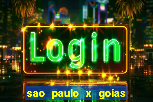 sao paulo x goias ao vivo