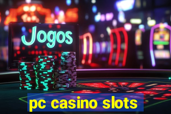 pc casino slots