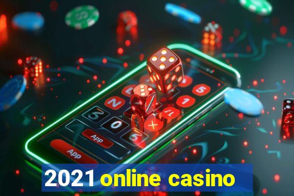 2021 online casino