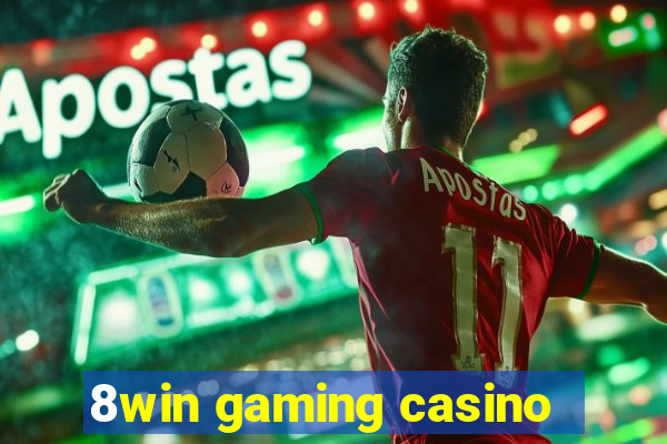 8win gaming casino