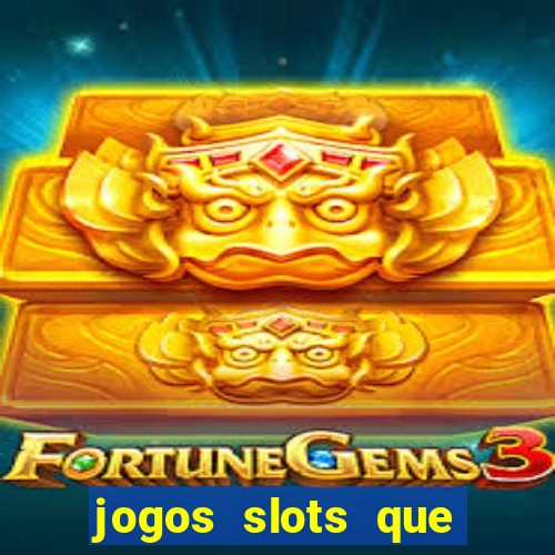 jogos slots que pagam no cadastro