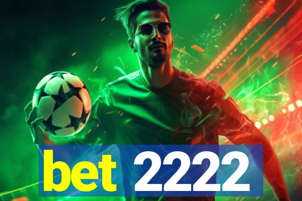 bet 2222