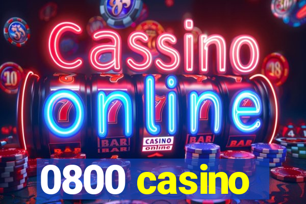 0800 casino