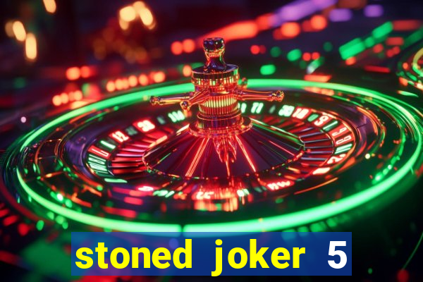 stoned joker 5 slot free