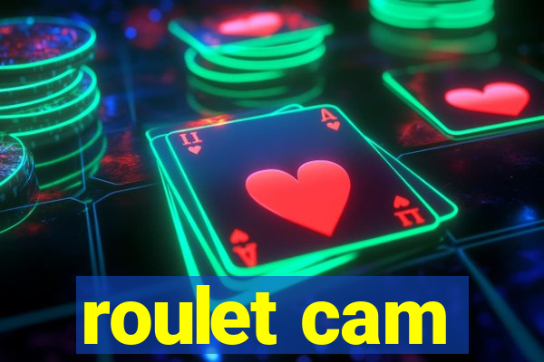 roulet cam