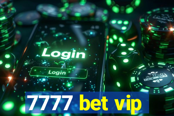 7777 bet vip