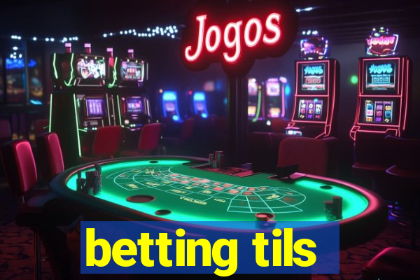 betting tils