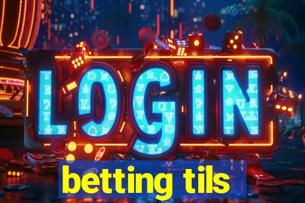 betting tils