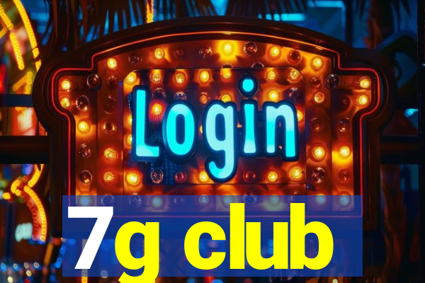 7g club