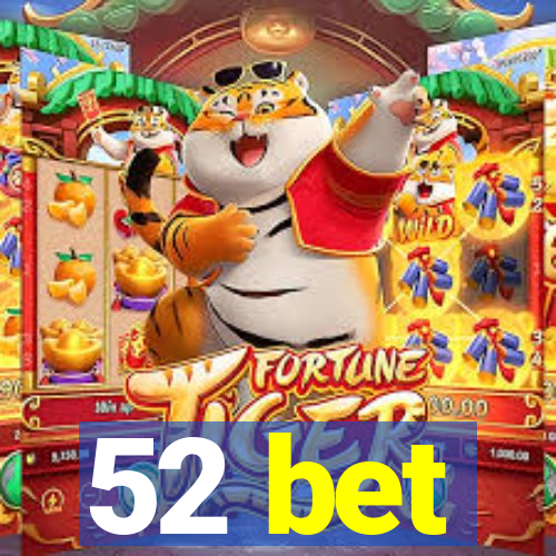 52 bet