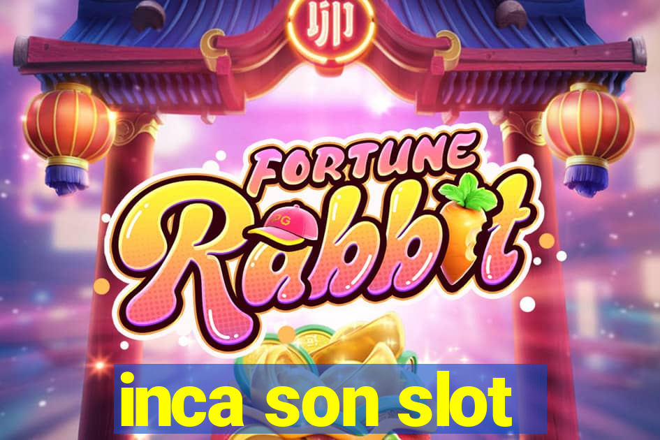 inca son slot