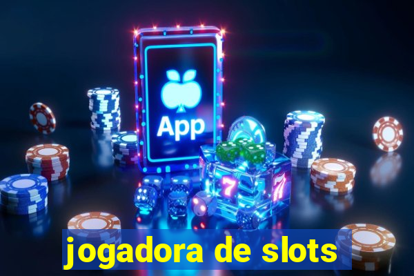 jogadora de slots