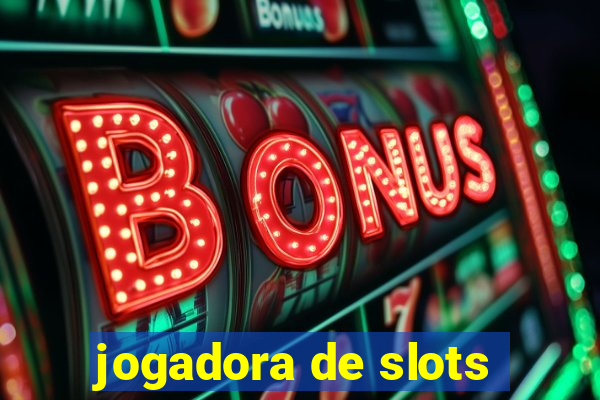 jogadora de slots