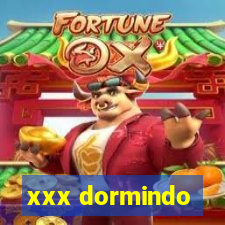 xxx dormindo