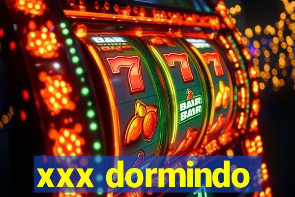 xxx dormindo