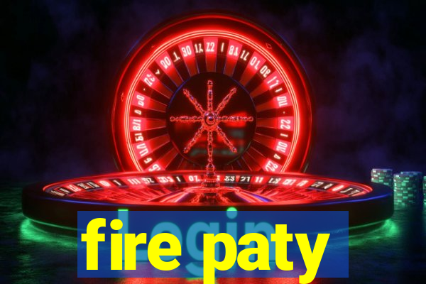 fire paty