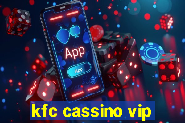 kfc cassino vip