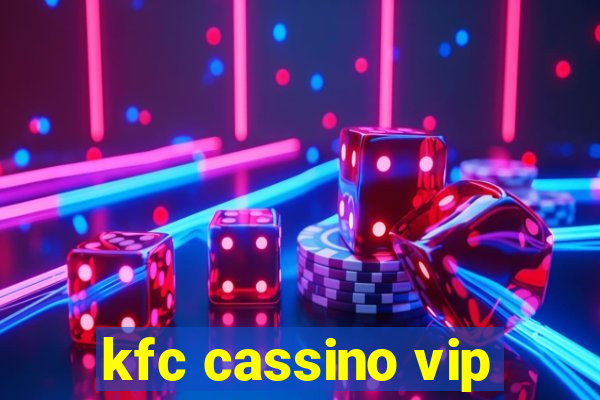 kfc cassino vip