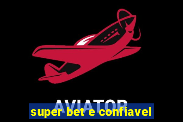 super bet e confiavel