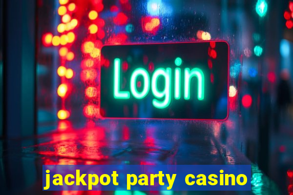 jackpot party casino