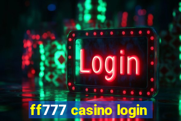 ff777 casino login