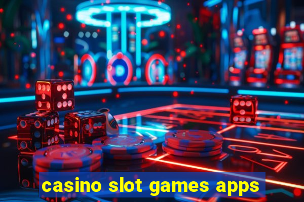 casino slot games apps