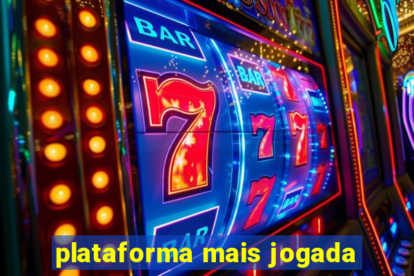 plataforma mais jogada