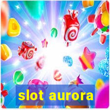 slot aurora