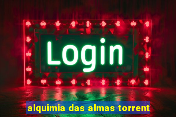 alquimia das almas torrent